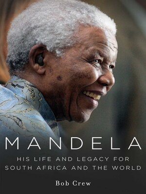 Mandela: His Life and Legacy for South Africa and the World - ebook